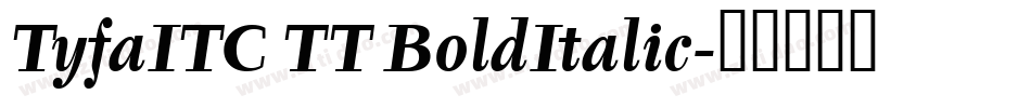 TyfaITC TT BoldItalic字体转换